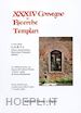 Libera Associazione Ricercatori Templari Italiani(Curatore) - Atti del XXXIV Convegno di ricerche Templari