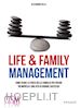 Vella Alessandro - Life & family management. Come usare la forza della famiglia per creare un'impresa e una vita di grande successo!