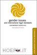 Di Stefano A.(Curatore) - Gender issues and international legal standards. Contemporary perspectives