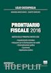 CACCIAPAGLIA L.; ANNICCHIARICO M.; MERCURIO G. - PRONTUARIO FISCALE 2016
