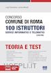 Tramontano Luigi; Manelli Luciano - Concorso Comune di Roma 100 Istruttori Servizi informatici e telematici (CUIS/RM)