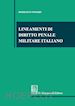 NOTARO DOMENICO - LINEAMENTI DI DIRITTO PENALE MILITARE ITALIANO