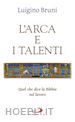 Bruni Luigino - L'arca e i talenti