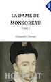 Alexandre Dumas - La Dame De Monsoreau (Tome I)