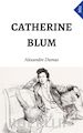 Alexandre Dumas - Catherine Blum