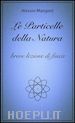 Alessio Mangoni - Le particelle della natura, breve lezione di fisica