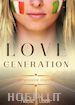 Olsen Noelle - Love generation. Generazione d'amore