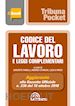 Favalli Giacinto; Stanchi Andrea; D'Arco Luca - Codice del lavoro e leggi complementari