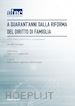 COGLIANDRO R. D. (Curatore); CANAPE A. (a cura ) - A QUARANT'ANNI DALLA RIFORMA DEL DIRITTO DI FAMIGLIA