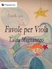 Laura Magnanego - Favole per Viola