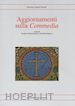 GIANNANTONIO V. (Curatore); SEVERI A. (Curatore); SORELLA A. (Curatore) - AGGIORNAMENTI SULLA «COMMEDIA»