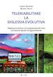 Bertolo Laura; Tucci Renzo - Teleriabilitare la dislessia evolutiva