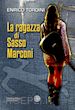 Tordini Enrico - La ragazza di Sasso Marconi
