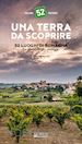 Moressa Pierluigi - Una terra da scoprire. 52 luoghi di Romagna tra piazze, borghi, paesaggi