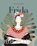 Ciprandi Sara - Frida. Vita di Frida Kahlo