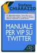 Chiarazzo Stefano - Manuale per Vip su Twitter