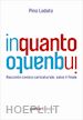 Lodato Pino - In quanto. Racconto comico caricaturale, salvo il finale