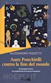 POZZETTI ALESSANDRO - AURO PONCHIELLI CONTRO LA FINE DEL MONDO. UN'APOCALISSE COMICA CON AMPLIAMENTO D