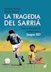 Román Gustavo; Zanata Renato - La tragedia del Sarriá. Cosa è mancato al «futebol-arte» a Spagna '82?