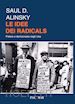 Alinsky Saul D. - Le idee dei radicals. Potere e democrazia negli USA