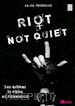 Laura Pescatori - Riot not quiet. 365 giorni di rock al femminile