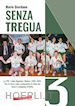 Giordano Mario - Senza tregua. La PVF «Latte Rugiada» Matera 1993-1994. Per la terza volta consecutiva la Città dei Sassi è campione d'Italia