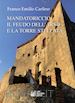 Carlino Franco Emilio - Mandatoriccio. Il feudo dell'arso e la torre stellata