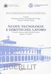 LUDOVICO G.; FITA ORTEGA F.; NAHAS T. C. - NUOVE TECNOLOGIE E DIRITTO DEL LAVORO