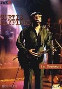  - curtis mayfield - in concert
