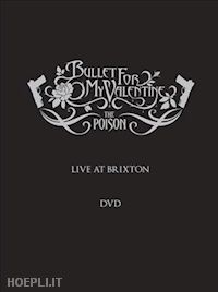  - bullet for my valentine - the poison live at brixton