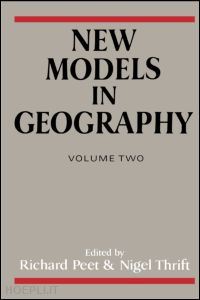 peet richard (curatore); thrift nigel (curatore) - new models in geography