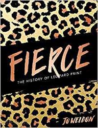 weldon jo - fierce. the history of leopard print
