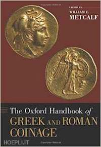 metcalf william - the oxford handbook of greek and roman coinage