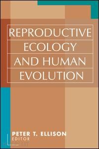 ellison peter t. - reproductive ecology and human evolution