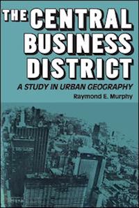 murphy raymond e. - the central business district
