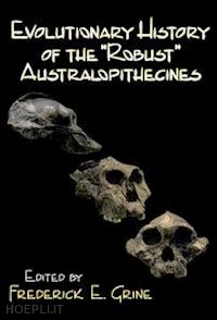 grine frederick e. - evolutionary history of the robust australopithecines