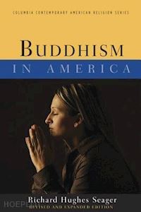 seager richard hughes - buddhism in america 2e