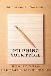 cahn steven; cahn victor; cahn victor - polishing your prose – how to turn first drafts into finished work