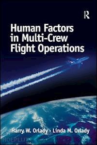 orlady harry w.; orlady linda - human factors in multi-crew flight operations
