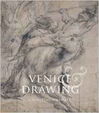 whistler catherine - venice and drawing 1500–1800 – theory, practice and collecting