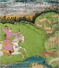 haidar navina najat; sardar marika - sultans of deccan india, 1500–1700 – opulence and fantasy
