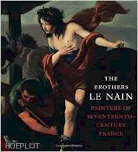 dickerson c. d.; bell esther; bailey colin b.; barry claire; bowyer emerson; barry claire m. - the brothers le nain – painters of seventeenth–century france