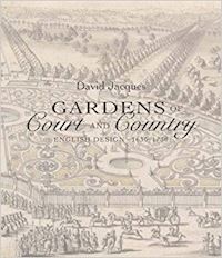 jacques david - gardens of court and country – english design 1630–1730