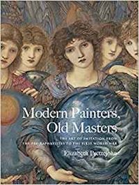 prettejohn elizabeth - modern painters, old masters – the art of imitation from the pre–raphaelites to the first world war