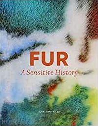 faiers jonathan - fur – a sensitive history