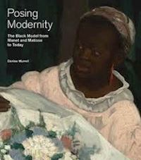 murrell denise - posing modernity – the black model from manet and matisse to today