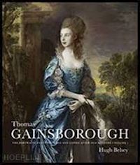 belsey hugh - thomas gainsborough – the portraits, fancy pictures and copies after old masters
