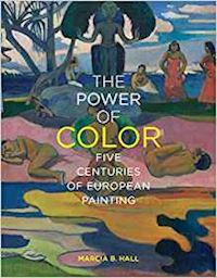 hall marcia b. - the power of color – five centuries of european painting