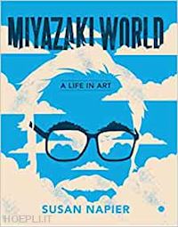 napier susan - miyazakiworld – a life in art