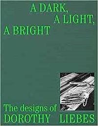 brown susan; griffith winton alexa; gordon john stuart; orr emily m; gordon john stuart; penick monica - a dark, a light, a bright – the designs of dorothy liebes